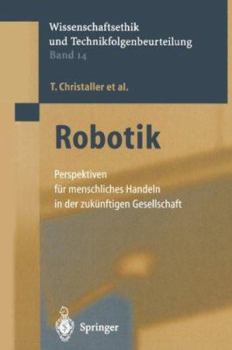 Hardcover Robotik: Perspektiven Für Menschliches Handeln in Der Zukünftigen Gesellschaft [German] Book