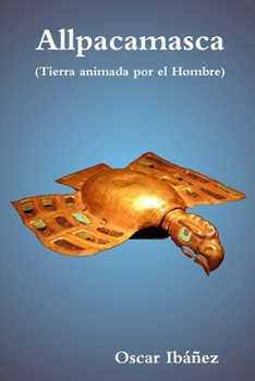 Paperback Allpacamasca (Tierra animada por el Hombre) [Spanish] Book