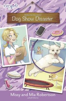 Dog Show Disaster - Book #3 of the Princess in Camo