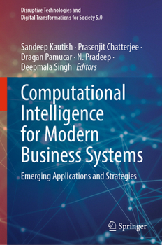 Hardcover Computational Intelligence for Modern Business Systems: Emerging Applications and Strategies Book