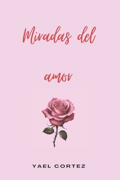 Paperback Miradas del Amor [Spanish] Book