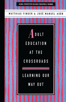 Paperback Adult Education at the Crossroads: Learning Our Way Out Book