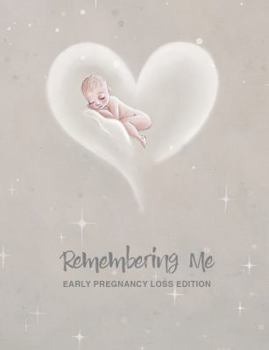 Paperback Remembering Me: Early Pregnancy Loss Edition Book