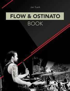 Paperback Flow & Ostinato Book: A Guide to Improving the Understanding of Time, Subdivision, Accuracy and Groove for the Advanced Drummer Book