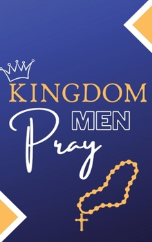Hardcover Kingdom Men Pray: Prayer Journal Book