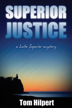 Superior Justice - Book #1 of the Lake Superior