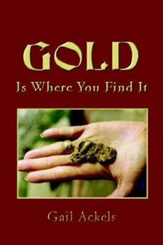 Paperback Gold Is Where You Find It Book