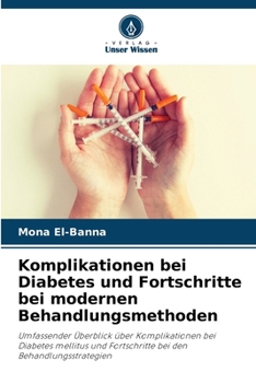 Komplikationen bei Diabetes und Fortschritte bei modernen Behandlungsmethoden (German Edition)
