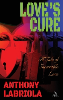 Hardcover Love's Cure: A Tale of Incurable Love Book