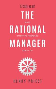 Paperback 17 Sutras of the Rational Manager: What Effective Managers Really Do Book