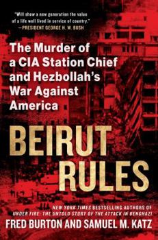 Hardcover Beirut Rules: The Murder of a CIA Station Chief and Hezbollah's War Against America Book