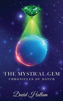 Paperback The Mystical Gem: Chronicles of Datch Book