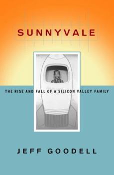 Hardcover Sunnyvale: The Rise and Fall of a Silicon Valley Family Book