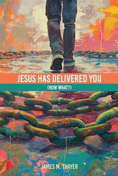 Paperback Jesus Has Delivered You (now what?) Book