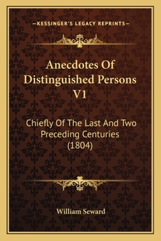 Paperback Anecdotes Of Distinguished Persons V1: Chiefly Of The Last And Two Preceding Centuries (1804) Book