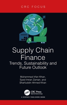 Supply Chain Finance: Trends, Sustainability and Future Outlook