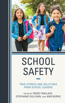 Paperback School Safety: True Stories and Solutions from School Leaders Book