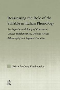 Paperback Reassessing the Role of the Syllable in Italian Phonology: An Experimental Study of Consonant Cluster Syllabification, Definite Article Allomorphy, an Book