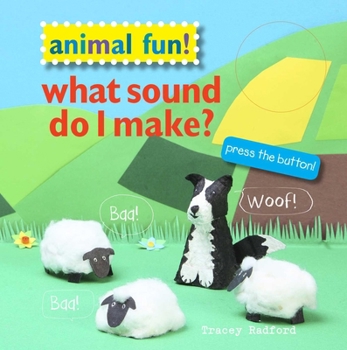 Hardcover Animal Fun! What Sound Do I Make?: Press the Button! Book