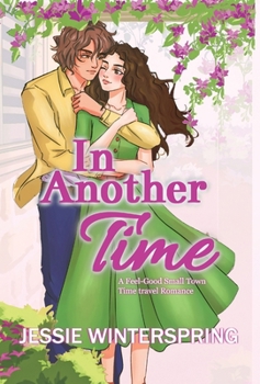 Hardcover In Another Time: A feel-Good Small Town Time Travel Romance Book