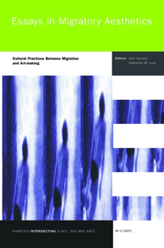 Paperback Essays in Migratory Aesthetics: Cultural Practices Between Migration and Art-Making Book