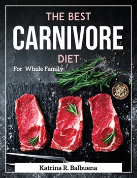 Paperback The Best Carnivore Diet: For Whole Family Book