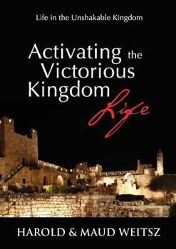 Paperback Activating the Victorious Kingdom Life Book