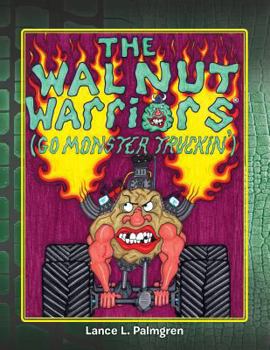 The Walnut Warriors Go Monster Truckin' - Book  of the Walnut Warriors