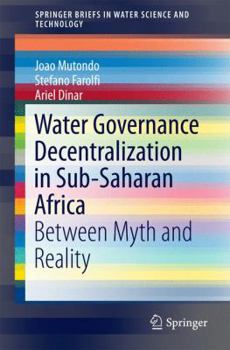 Paperback Water Governance Decentralization in Sub-Saharan Africa: Between Myth and Reality Book