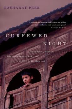 Hardcover Curfewed Night: One Kashmiri Journalist's Frontline Account of Life, Love, and War in His Homeland Book