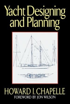 Yacht Designing and Planning: For Yachtsmen, Students, and Amateurs