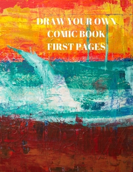 Paperback Draw Your Own Comic Book First Pages: 90 Pages of 8.5 X 11 Inch Comic Book First Pages Book