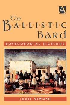 Paperback The Ballistic Bard: Postcolonial Fiction Book