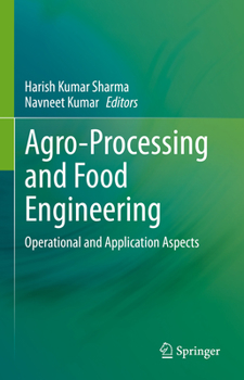 Hardcover Agro-Processing and Food Engineering: Operational and Application Aspects Book