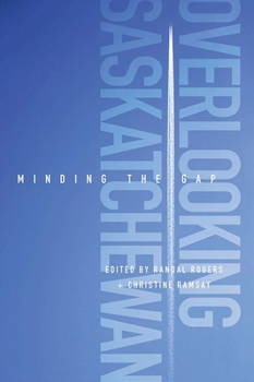 Paperback Overlooking Saskatchewan: Minding the Gap Book