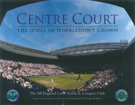 Hardcover Centre Court: The Jewel in Wimbledon's Crown Book