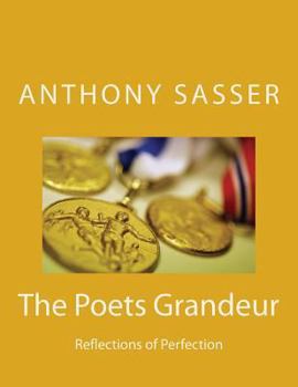 Paperback The Poets Grandeur: Reflections of Perfection Book
