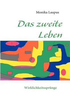 Paperback Das zweite Leben: Wirklichkeitssprünge [German] Book