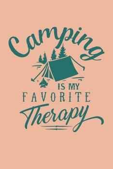 Paperback Camping is My Favorite Therapy: Camping Notebooks for Outdoorsy People (Camping Gifts for Anyone Who Loves to Camp) Book