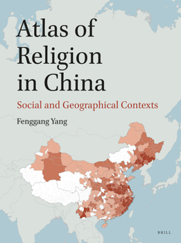 Hardcover Atlas of Religion in China: Social and Geographical Contexts Book