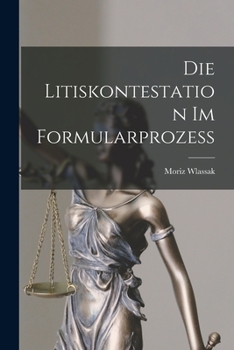 Paperback Die Litiskontestation im Formularprozess Book