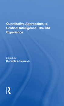 Hardcover Quantitative Approaches to Political Intelligence: The CIA Experience Book