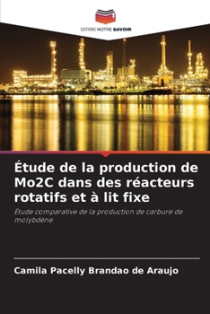 Paperback Étude de la production de Mo2C dans des réacteurs rotatifs et à lit fixe [French] Book
