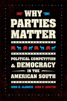 Why Parties Matter: Political Competition and Democracy in the American South - Book  of the Chicago Studies in American Politics