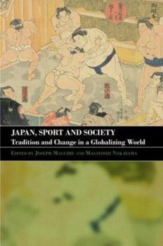 Paperback Japan, Sport and Society: Tradition and Change in a Globalizing World Book