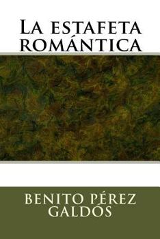 La estafeta romántica - Book #6 of the Episodios Nacionales, Tercera Serie