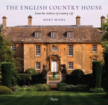 Hardcover The English Country House: From the Archives of Country Life Book