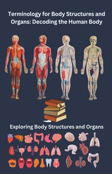 Paperback Terminology for Body Structures and Organs: Decoding the Human Body Book