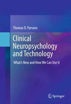 Hardcover Clinical Neuropsychology and Technology: What's New and How We Can Use It Book
