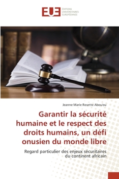 Garantir la sécurité humaine et le respect des droits humains, un défi onusien du monde libre: Regard particulier des enjeux sécuritaires du continent africain